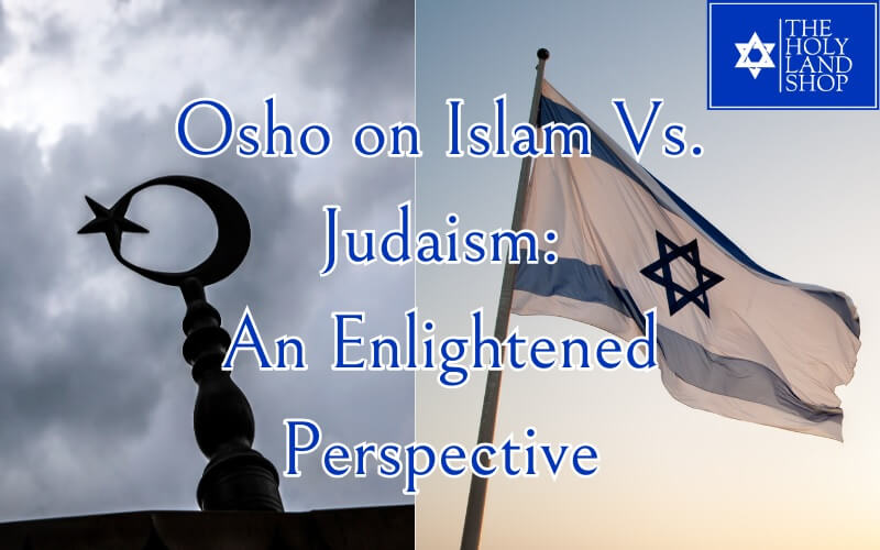 Islam Vs. Judaism - An Enlightened Perspective (by Osho)